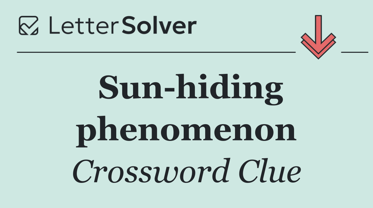 Sun hiding phenomenon