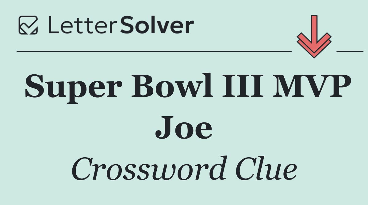 Super Bowl III MVP Joe
