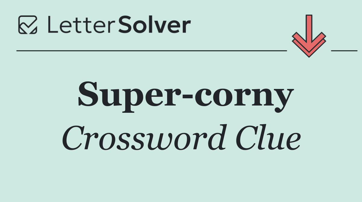 Super corny