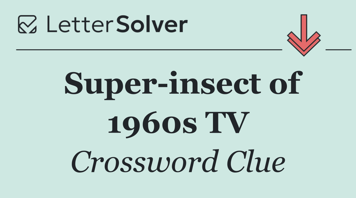 Super insect of 1960s TV