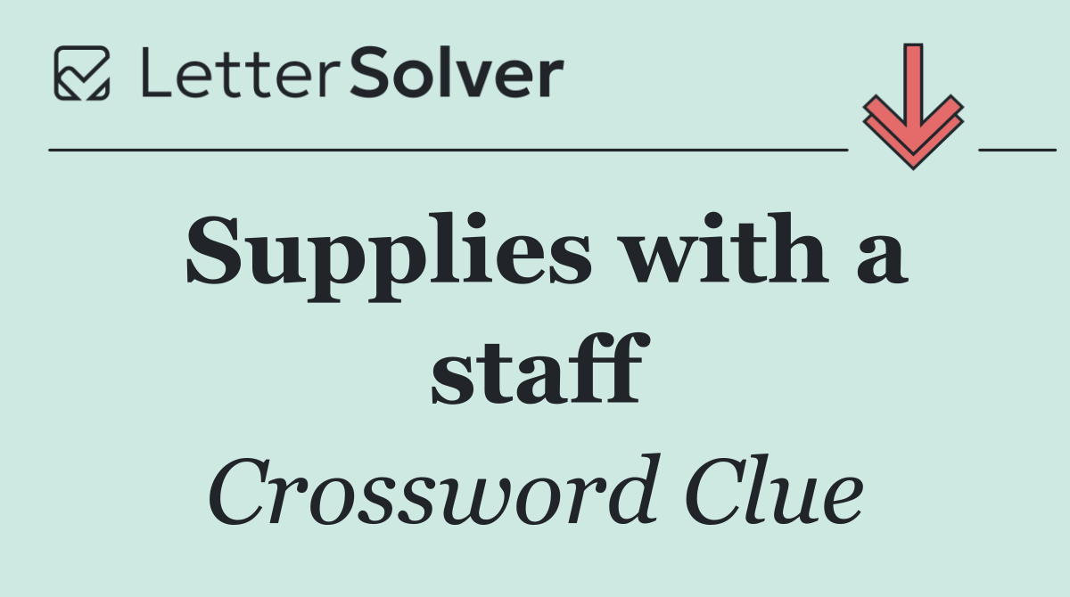 Supplies with a staff
