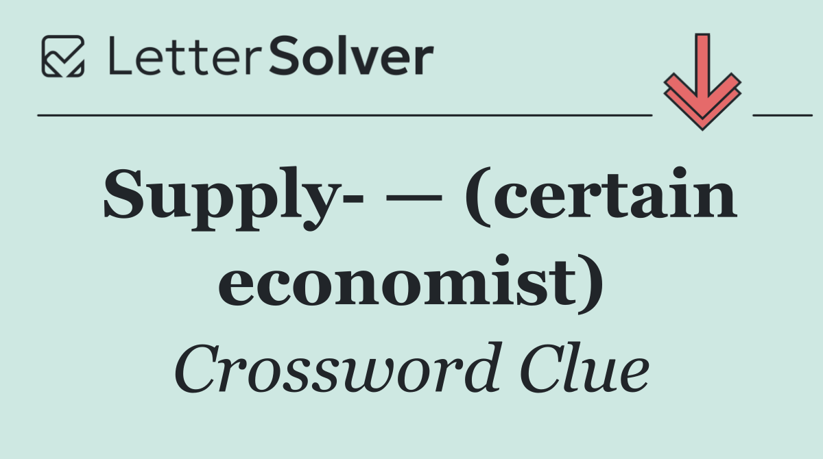 Supply  — (certain economist)
