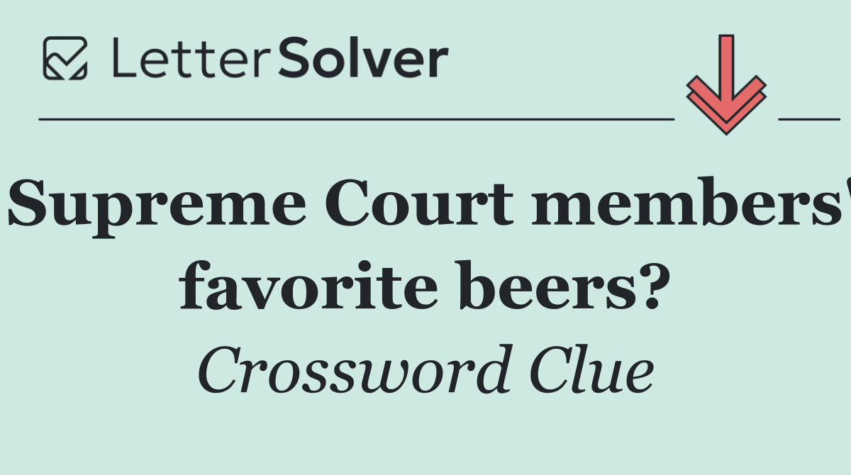 Supreme Court members' favorite beers?