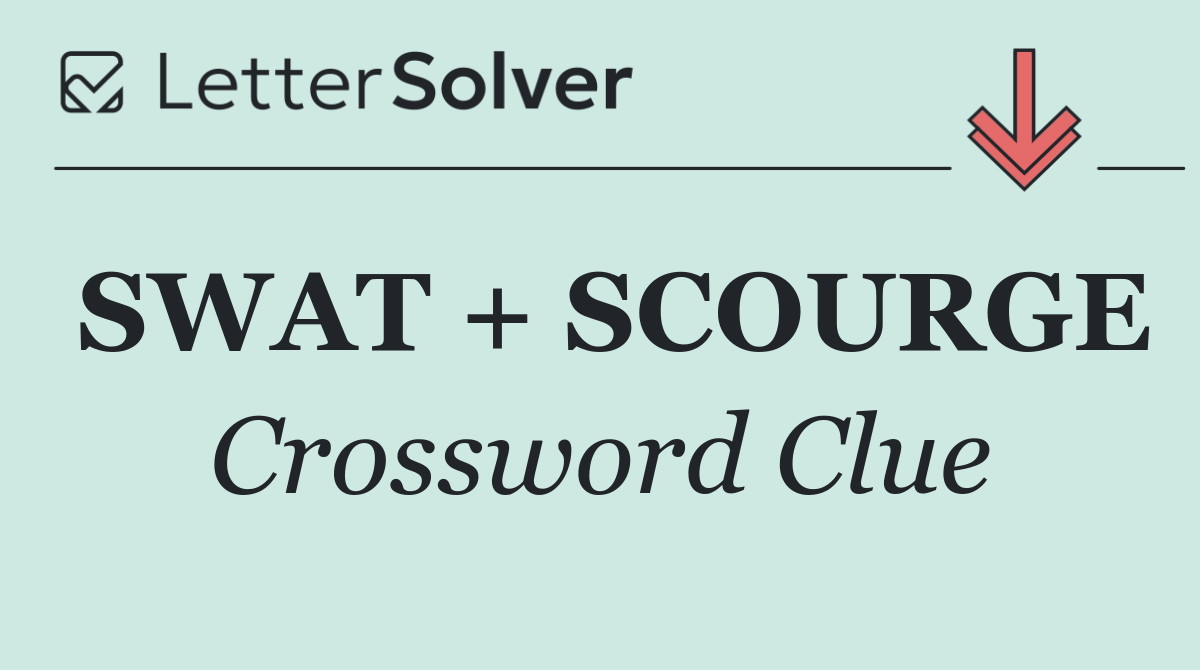 SWAT + SCOURGE
