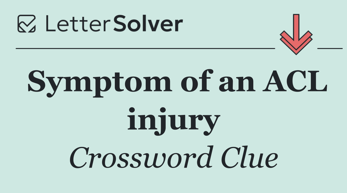 Symptom of an ACL injury