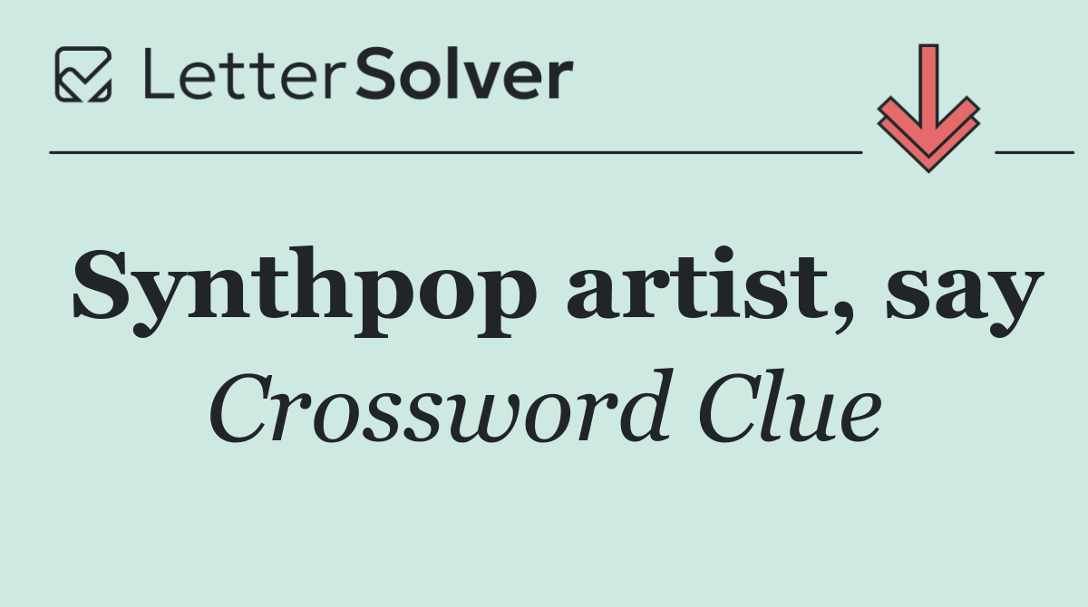Synthpop artist, say
