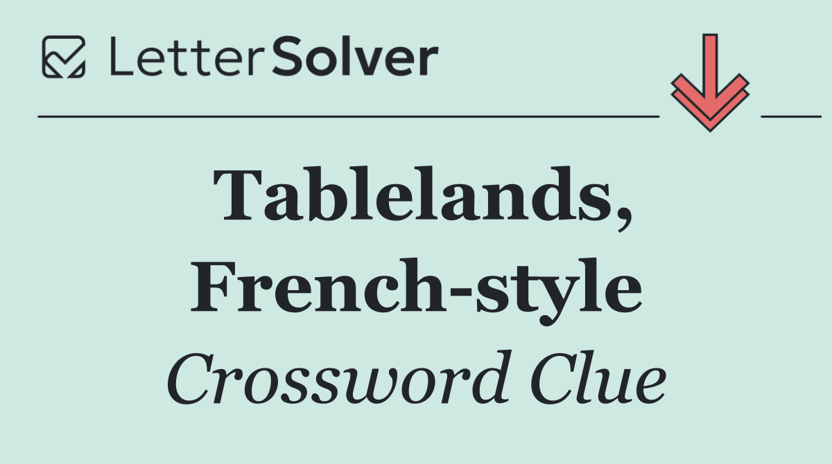 Tablelands, French style