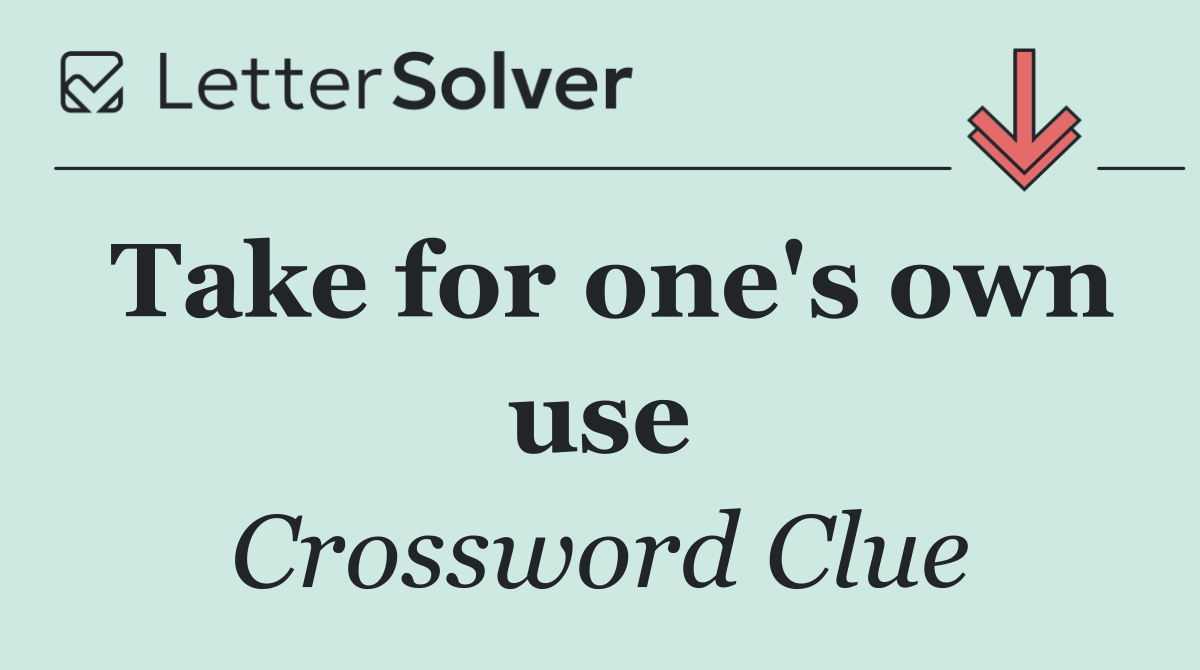 Take for one's own use