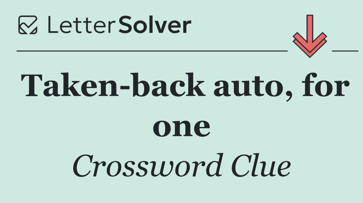 Taken back auto, for one