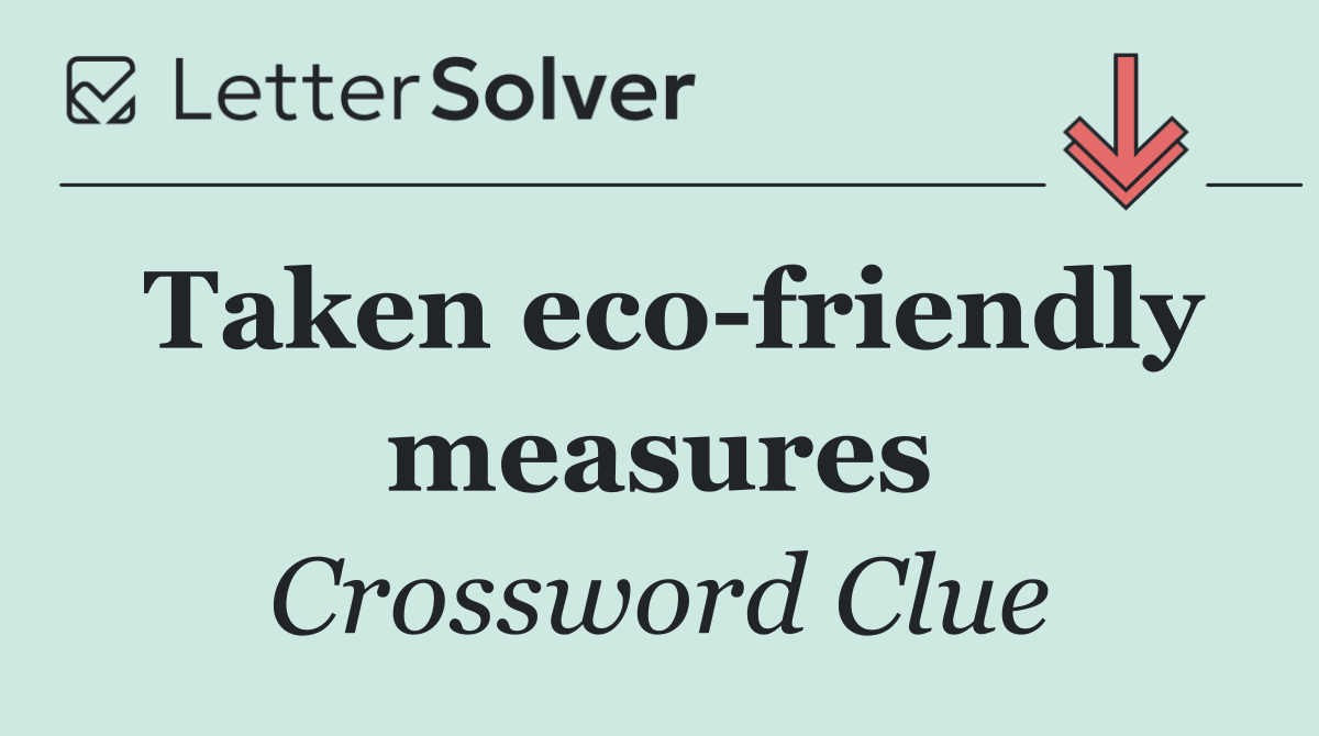 Taken eco friendly measures