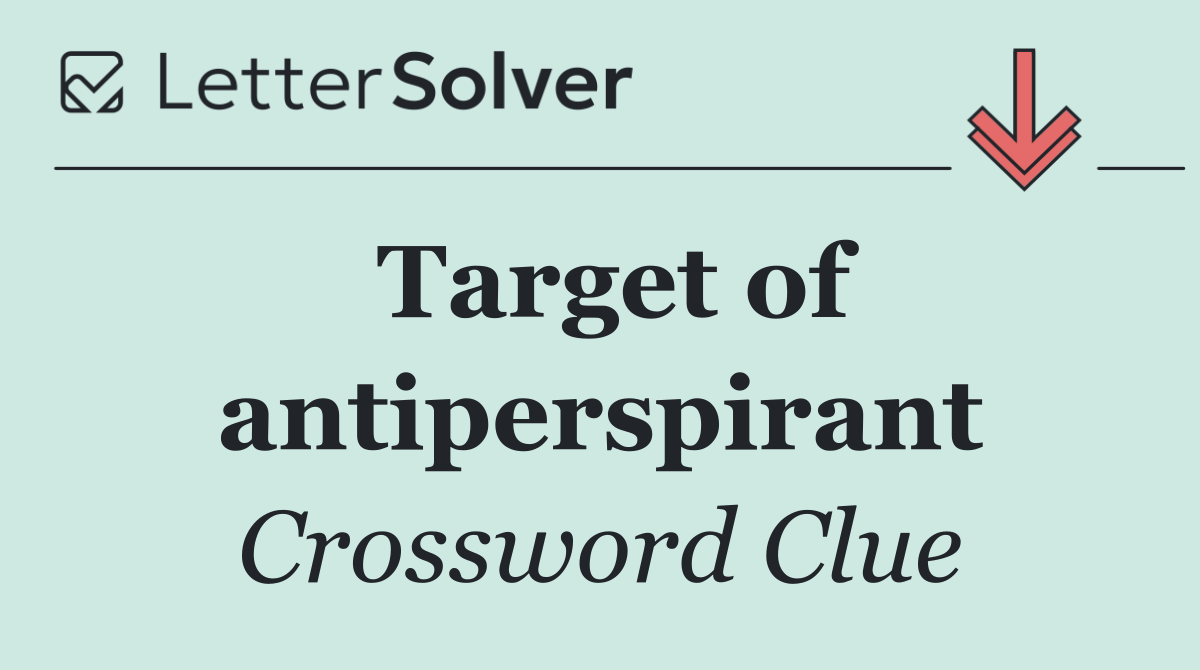 Target of antiperspirant