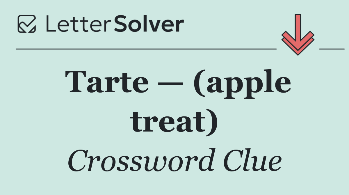 Tarte — (apple treat)