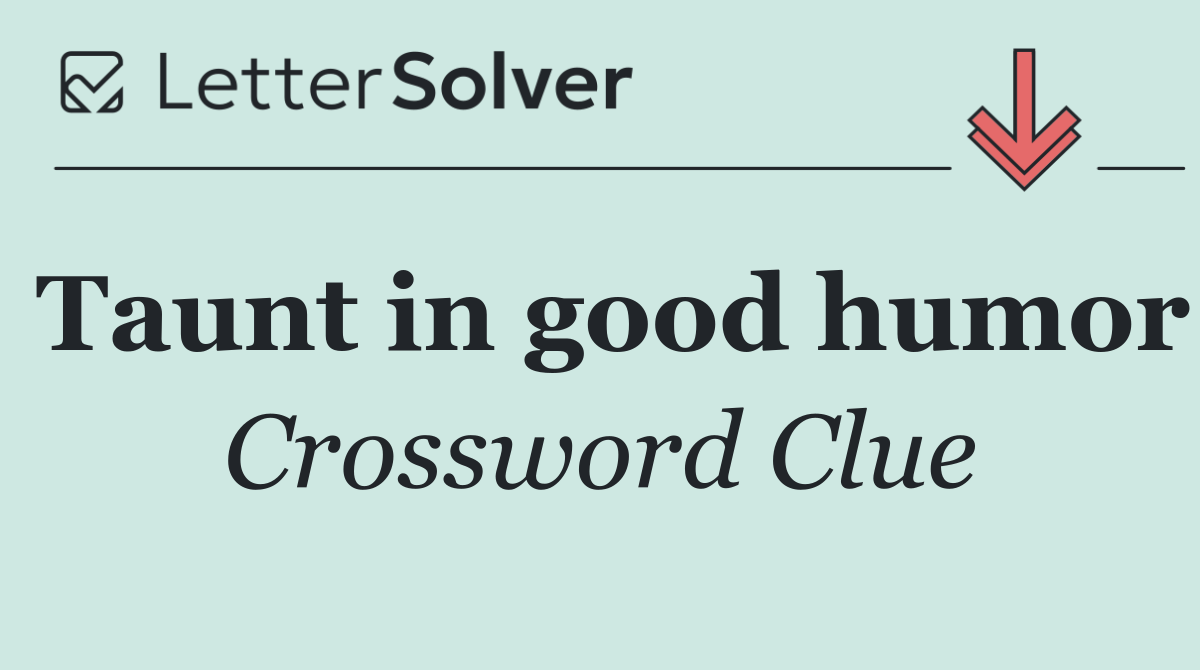Taunt in good humor