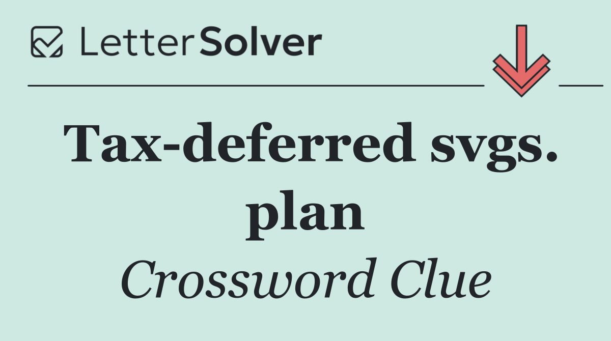 Tax deferred svgs. plan