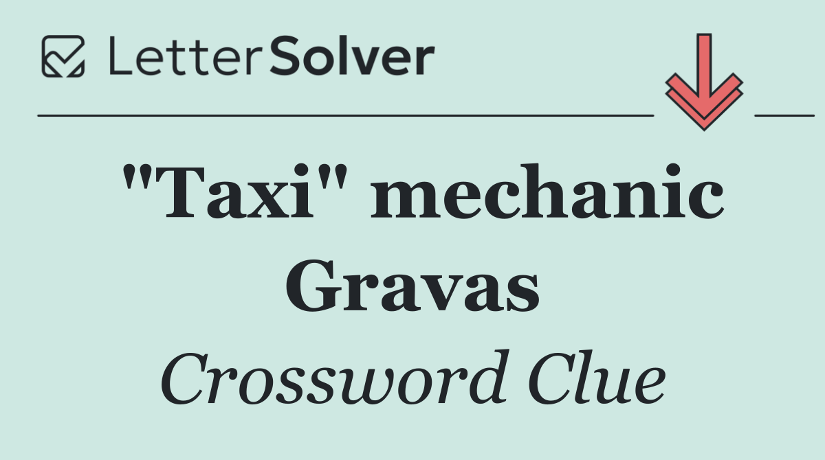 "Taxi" mechanic Gravas
