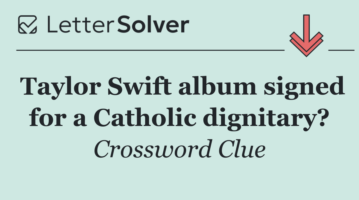 Taylor Swift album signed for a Catholic dignitary?