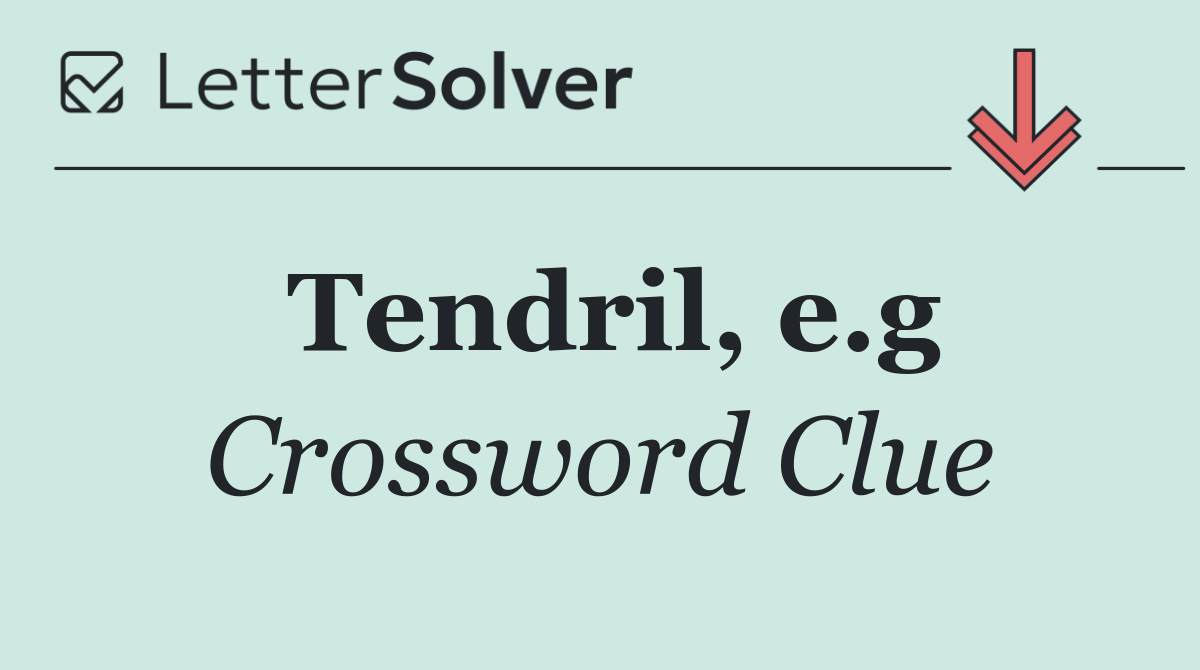 Tendril, e.g