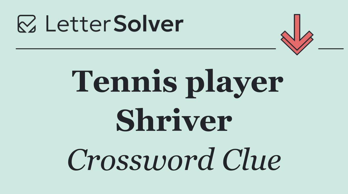 Tennis player Shriver