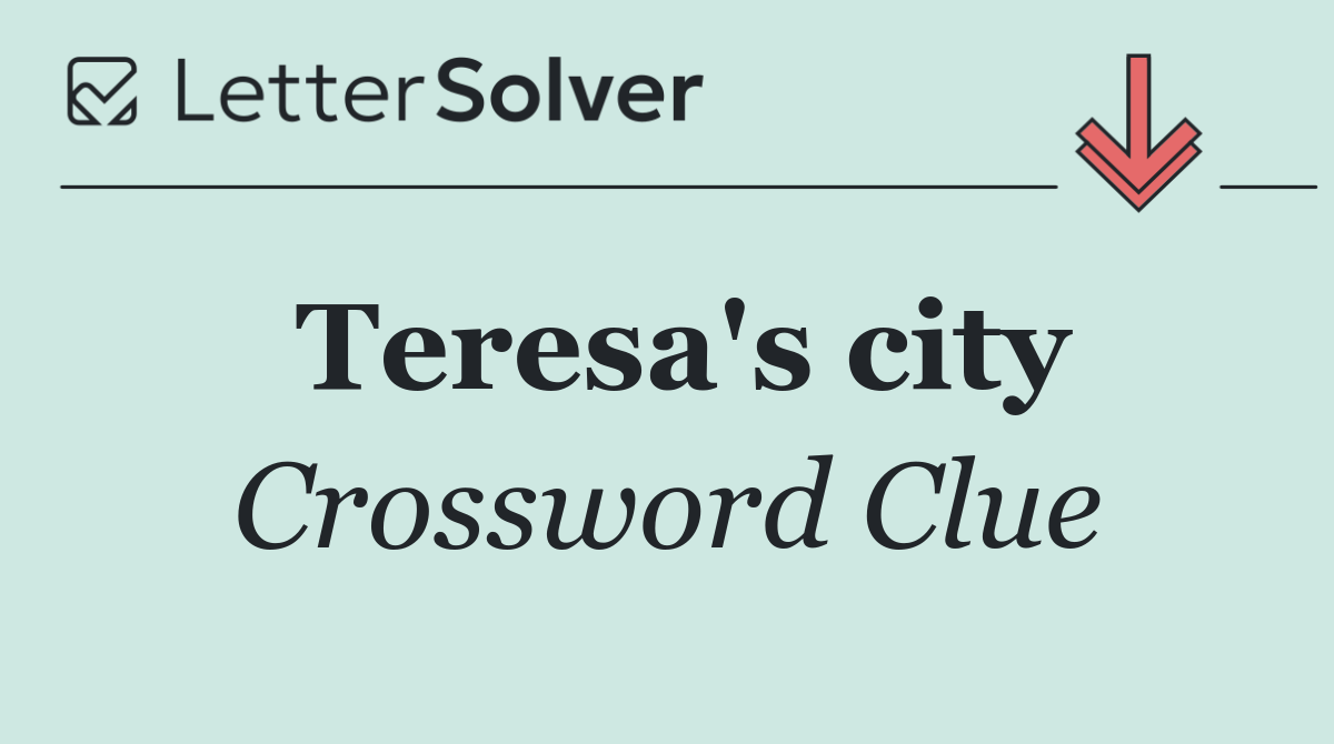 Teresa's city