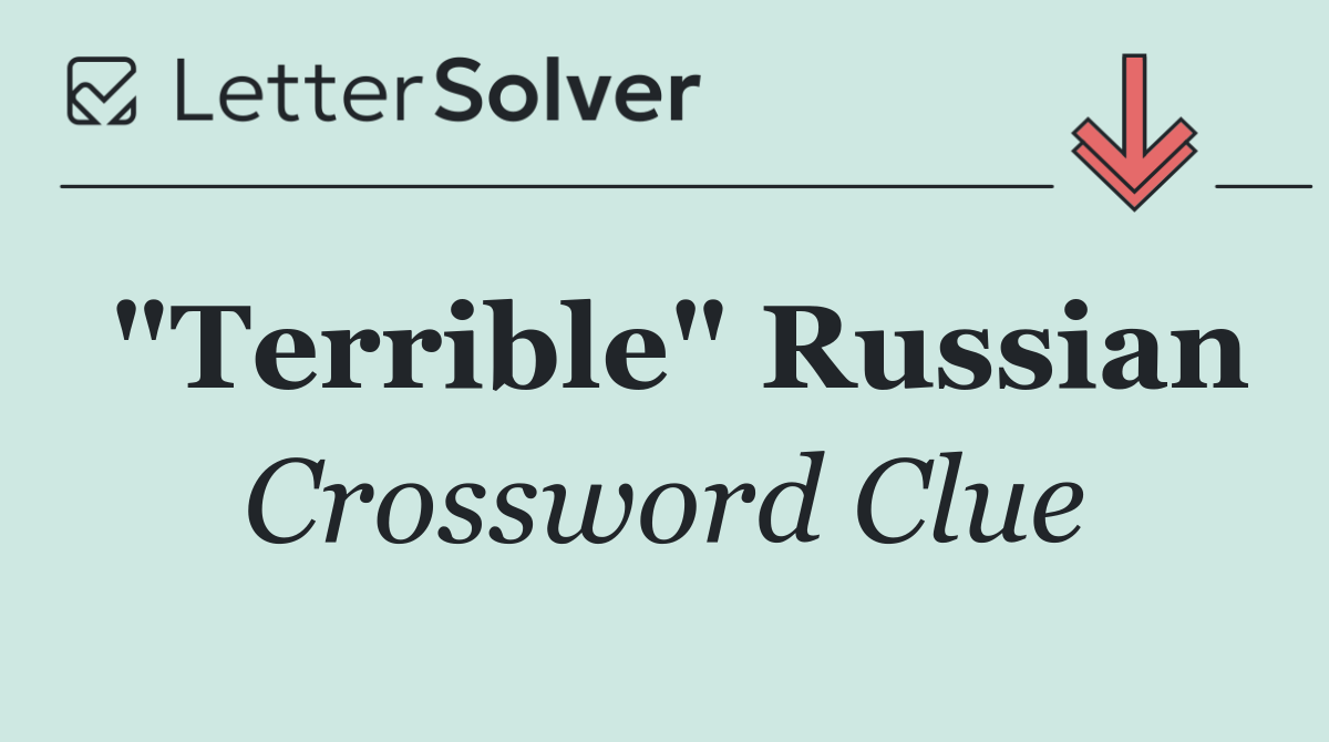 "Terrible" Russian