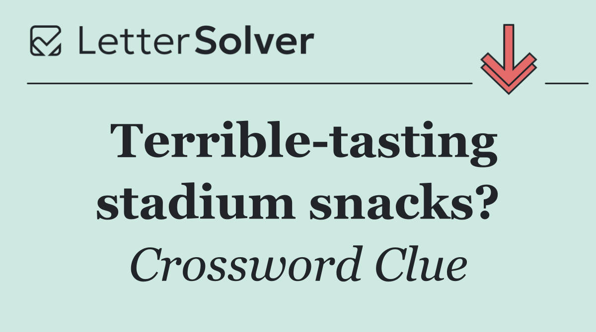 Terrible tasting stadium snacks?