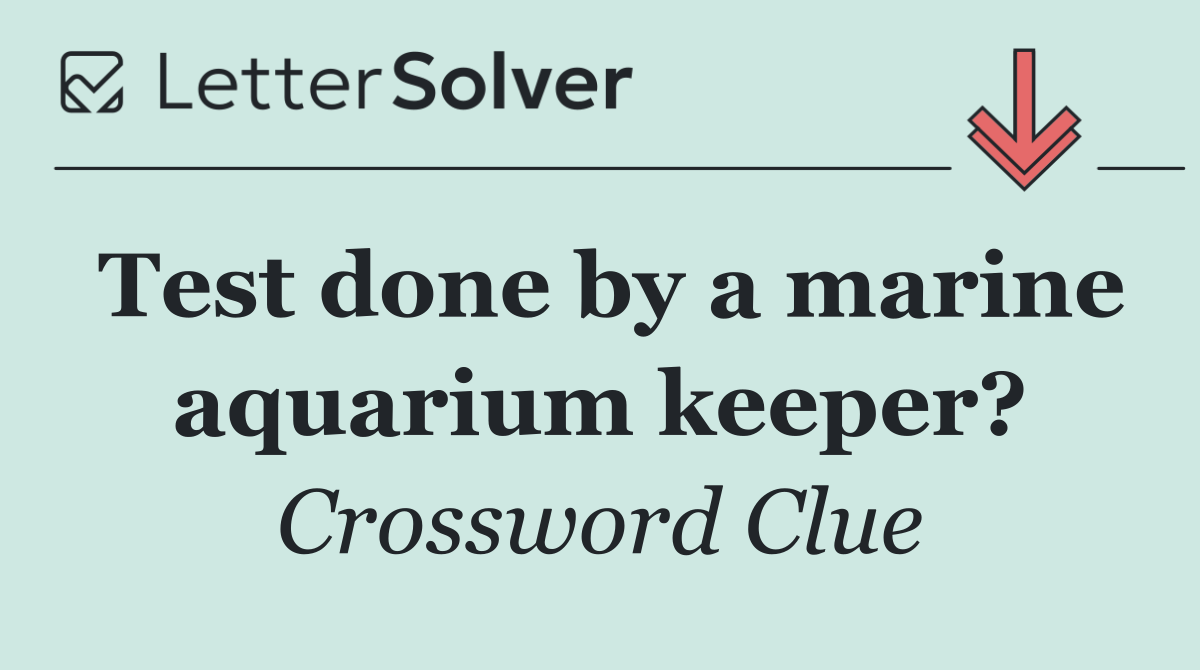Test done by a marine aquarium keeper?