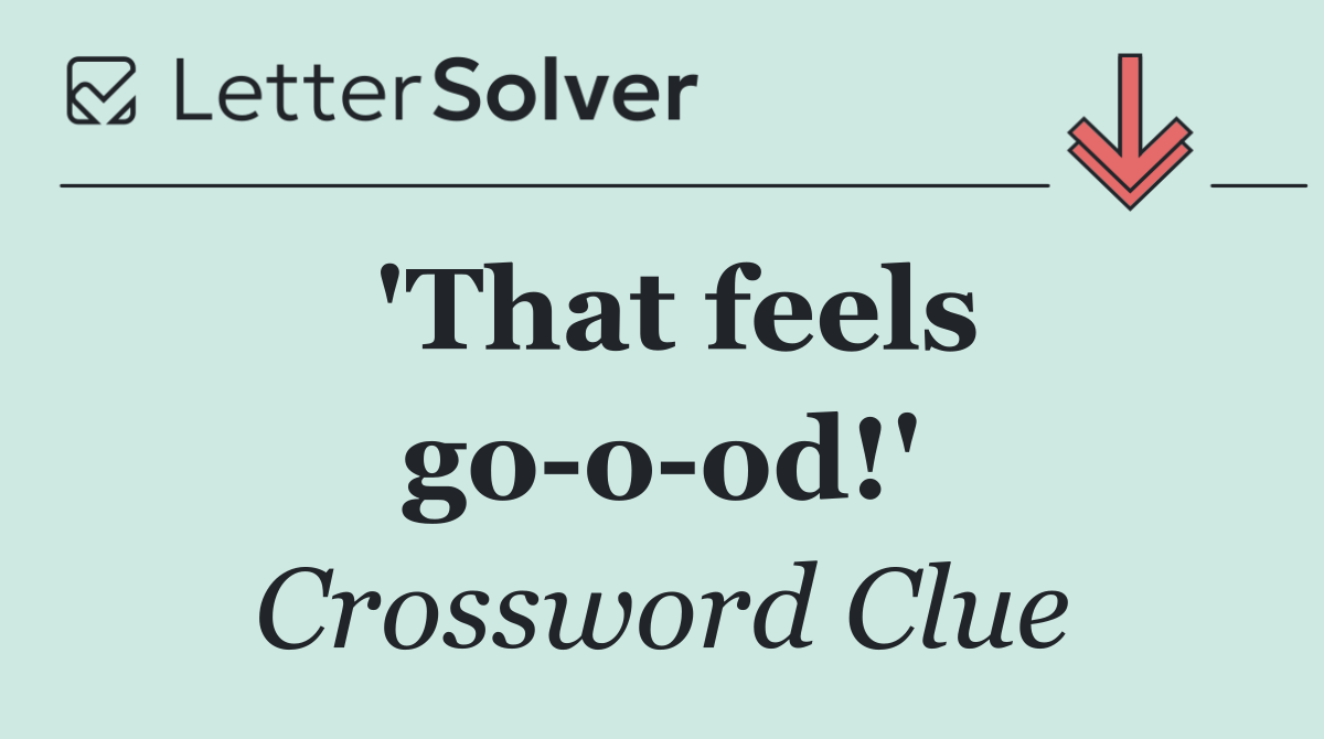 'That feels go o od!'