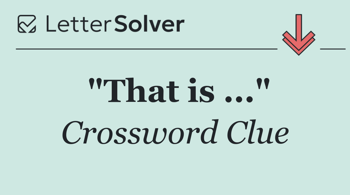 "That is ..."