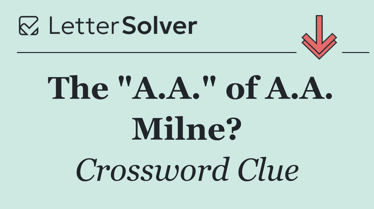 The "A.A." of A.A. Milne?