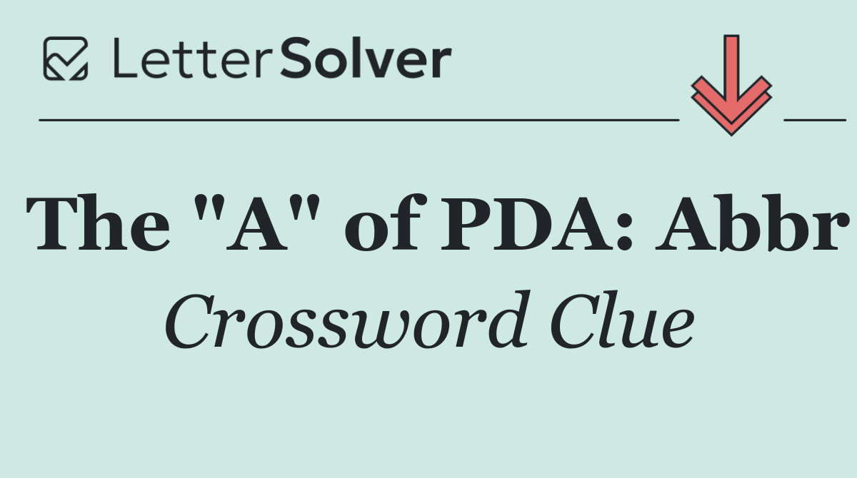The "A" of PDA: Abbr