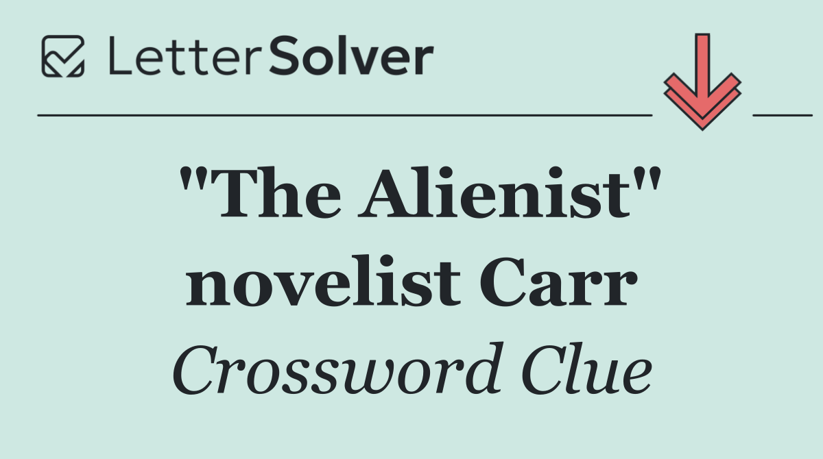"The Alienist" novelist Carr