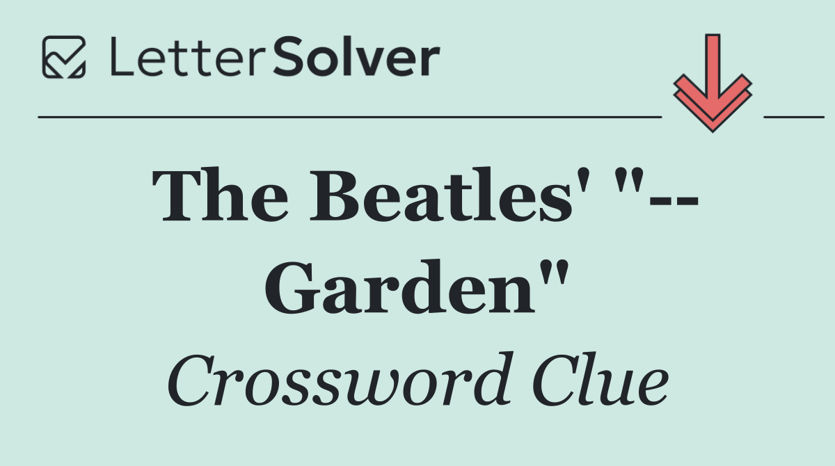 The Beatles' "   Garden"