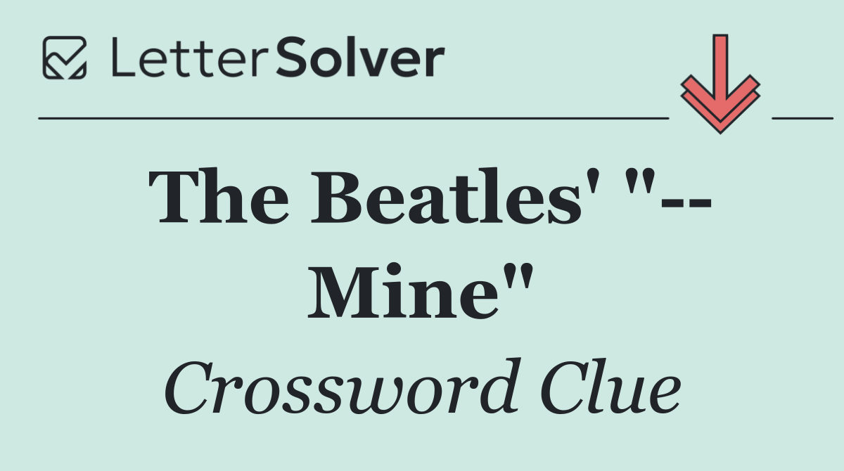 The Beatles' "   Mine"