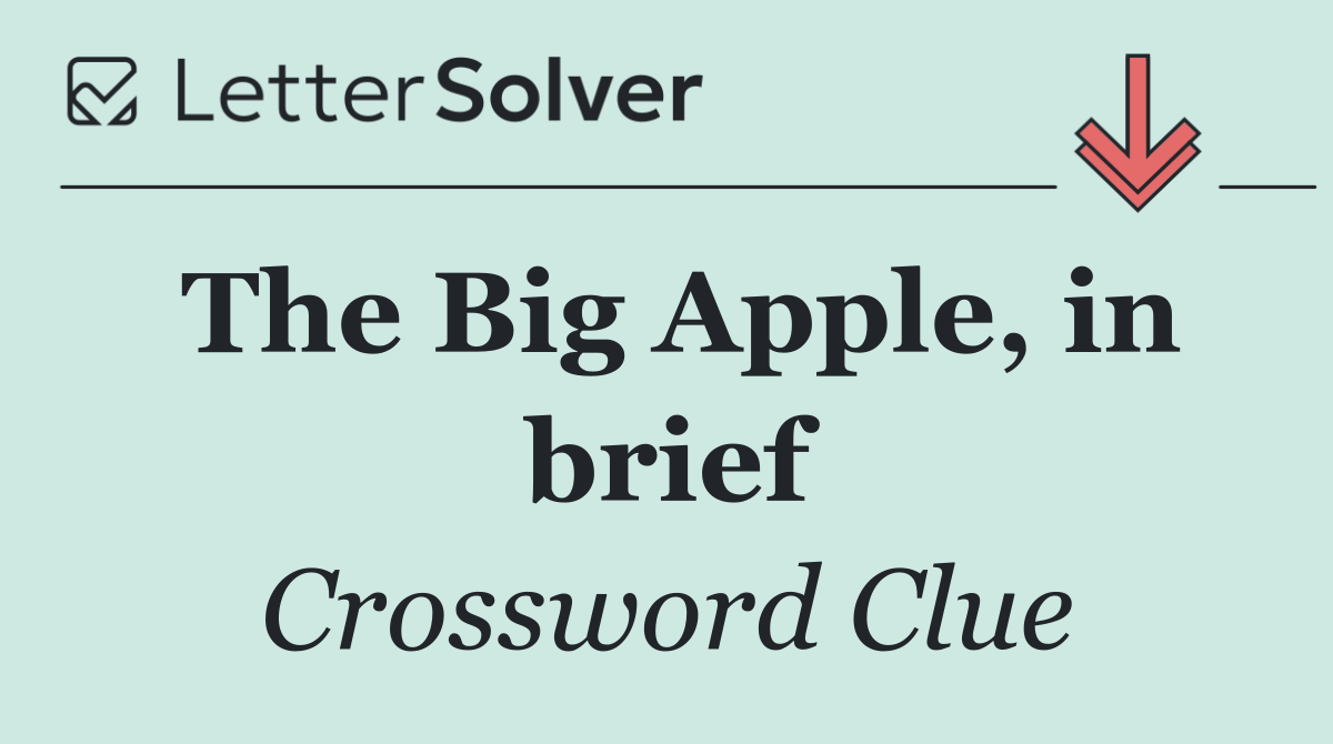 The Big Apple, in brief