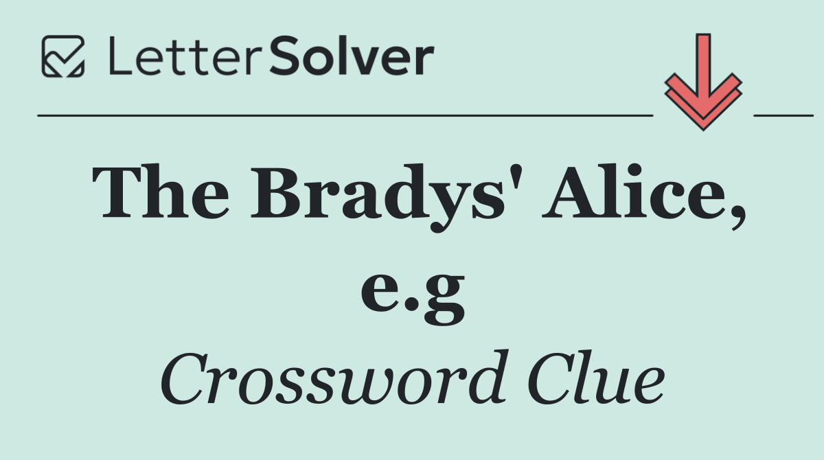 The Bradys' Alice, e.g