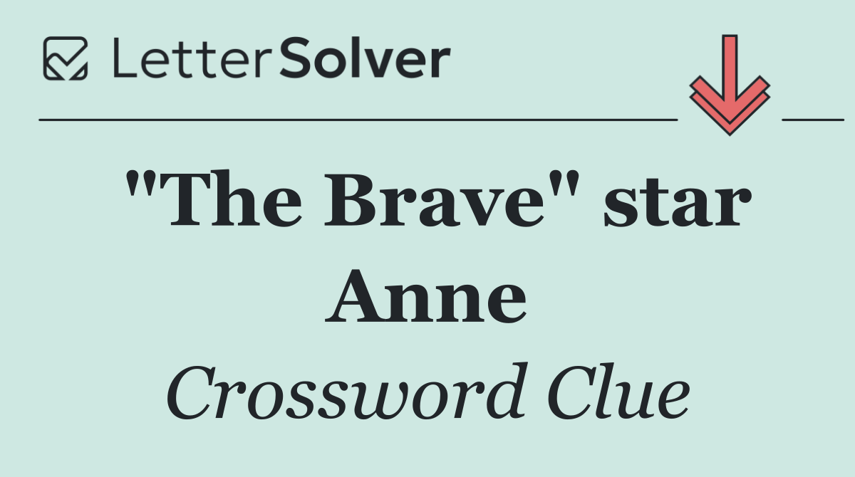 "The Brave" star Anne