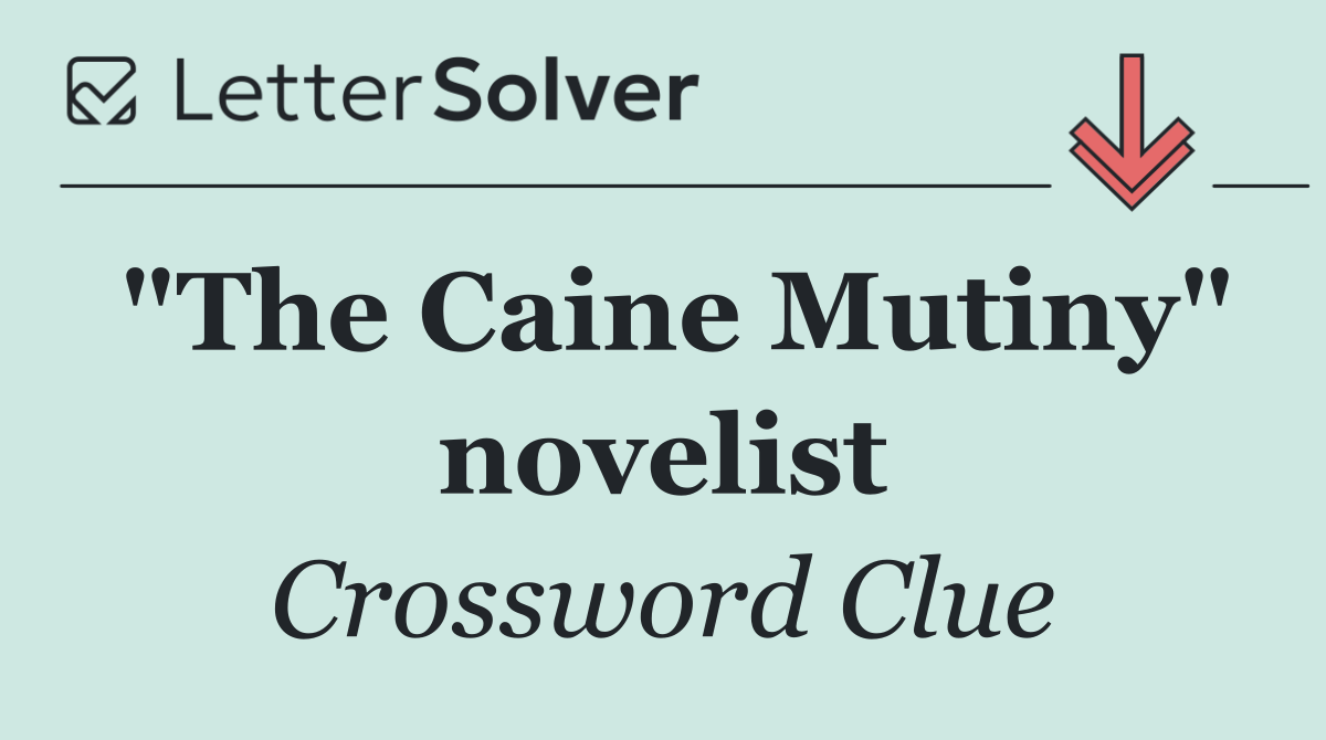 "The Caine Mutiny" novelist