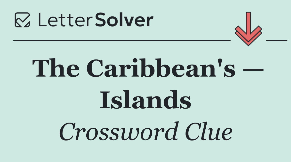The Caribbean's — Islands