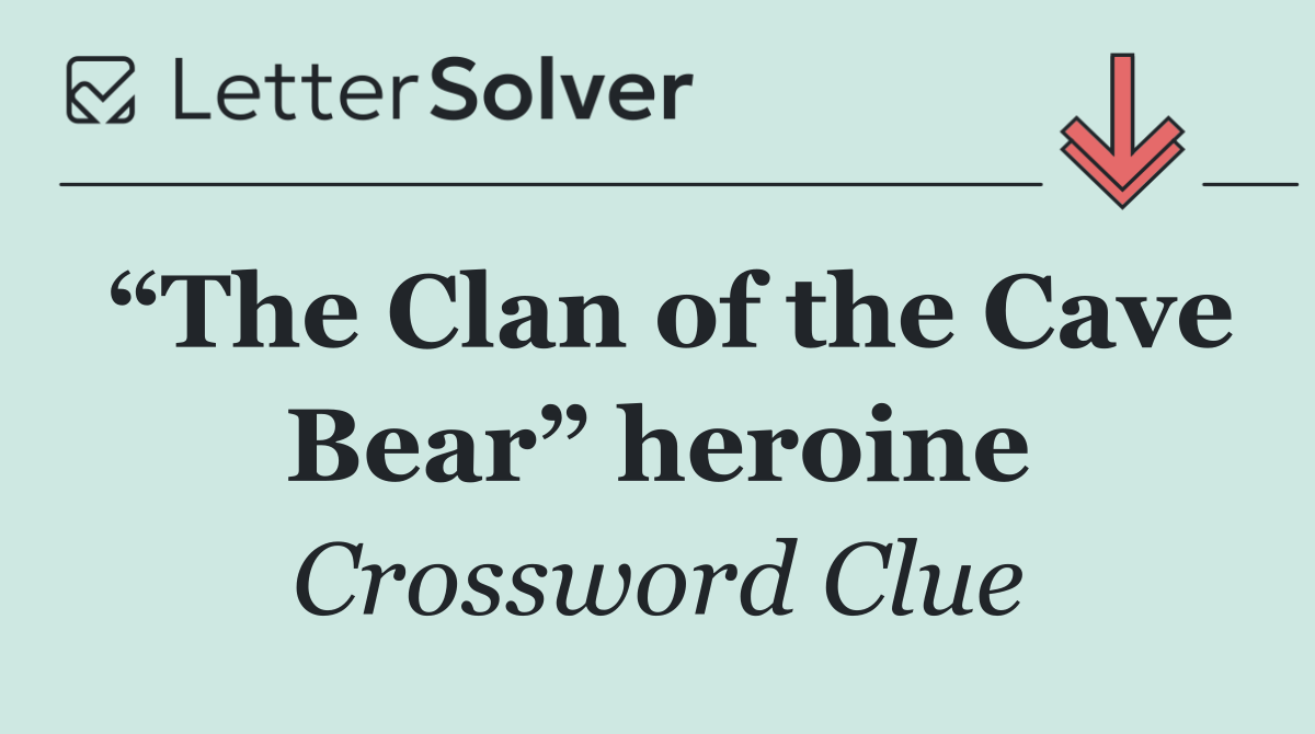 “The Clan of the Cave Bear” heroine