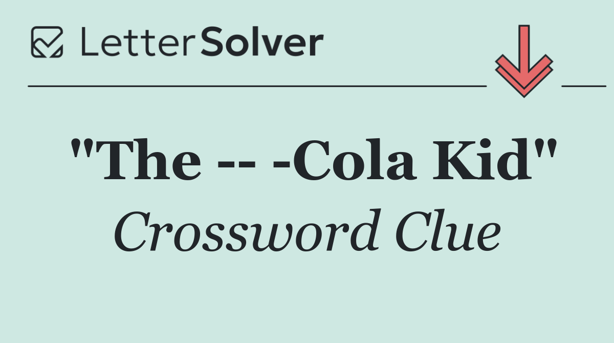 "The     Cola Kid"