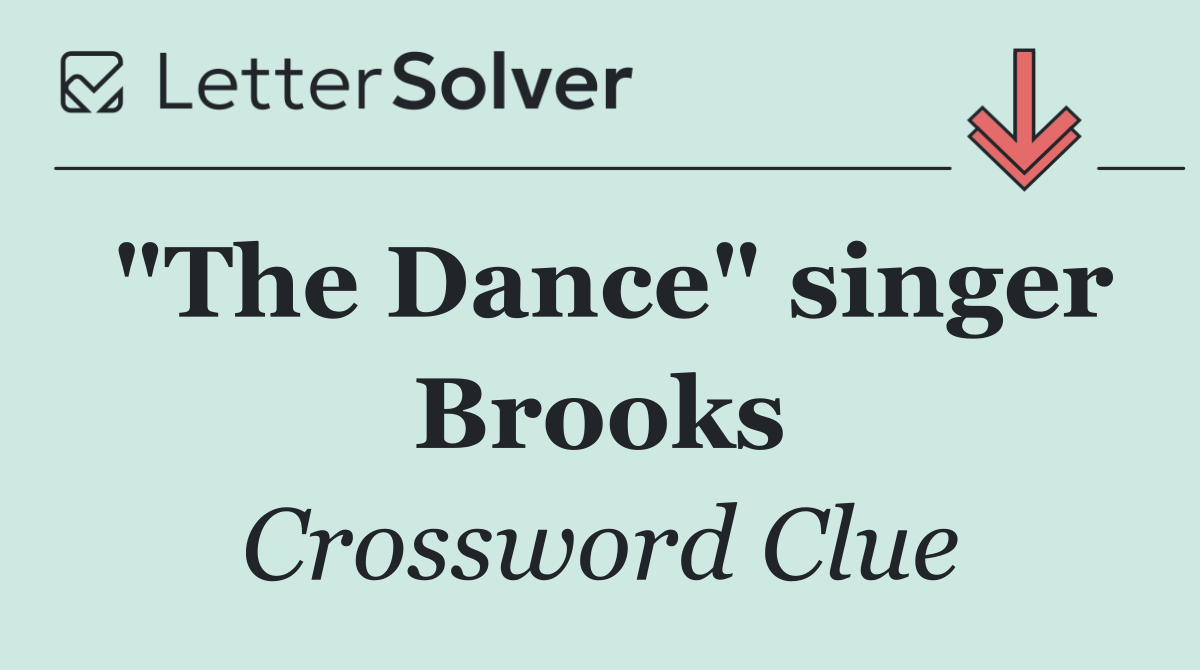 "The Dance" singer Brooks