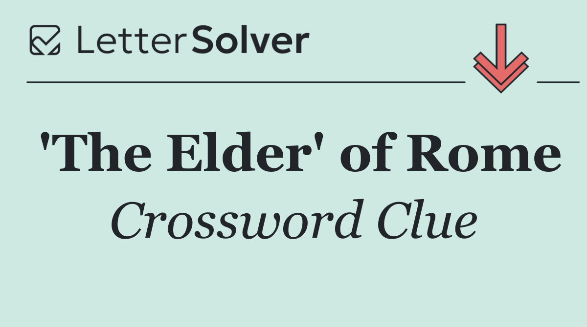 'The Elder' of Rome