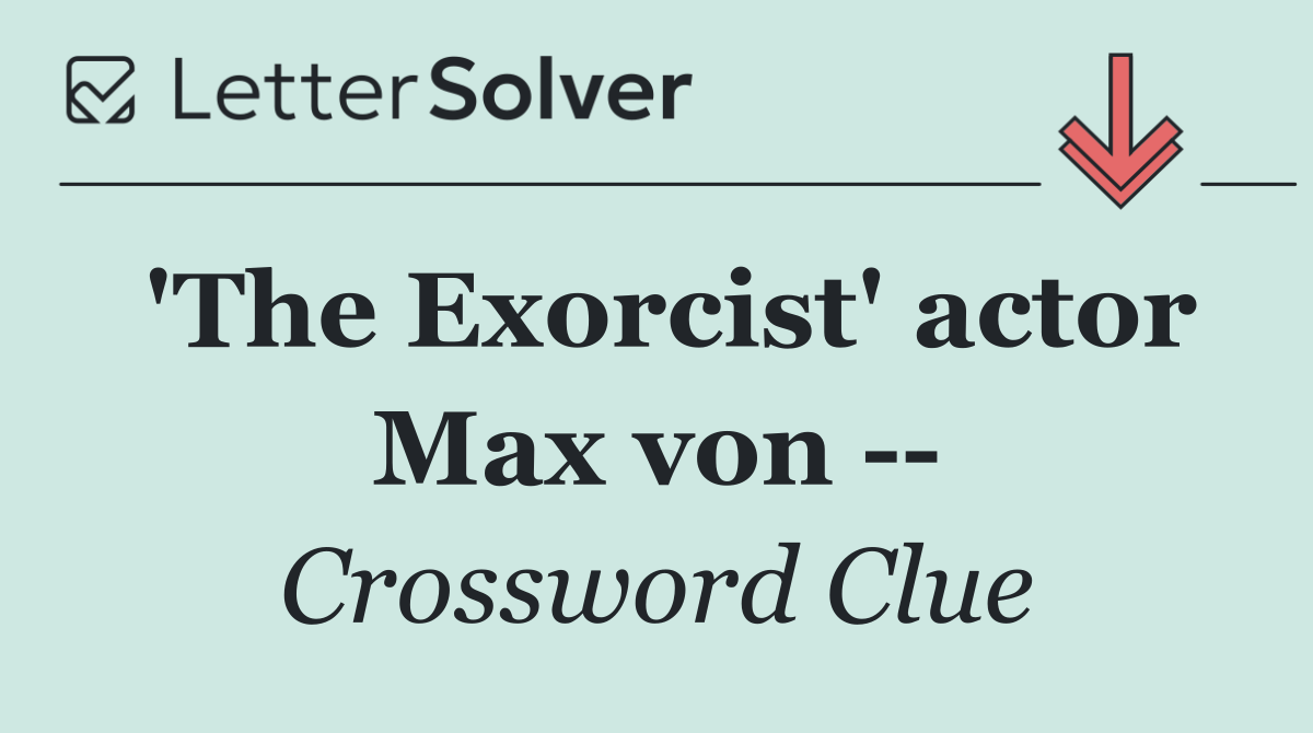 'The Exorcist' actor Max von   