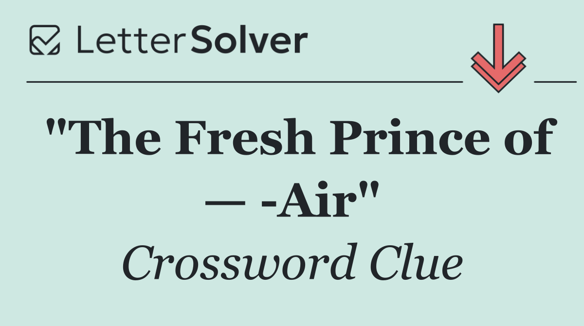 "The Fresh Prince of —  Air"