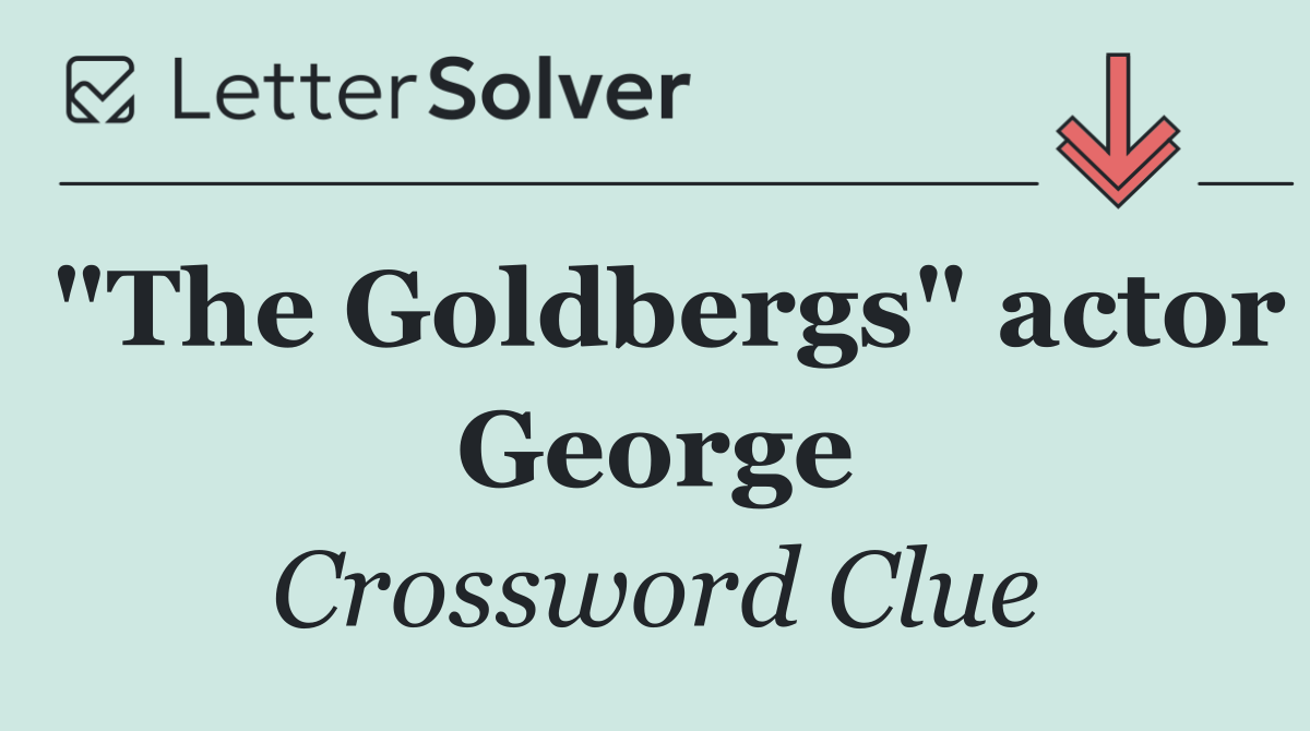 "The Goldbergs" actor George