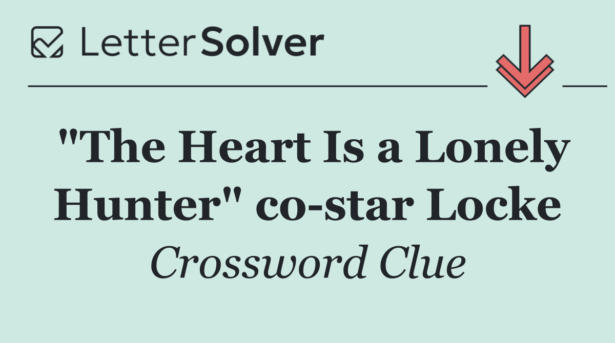 "The Heart Is a Lonely Hunter" co star Locke