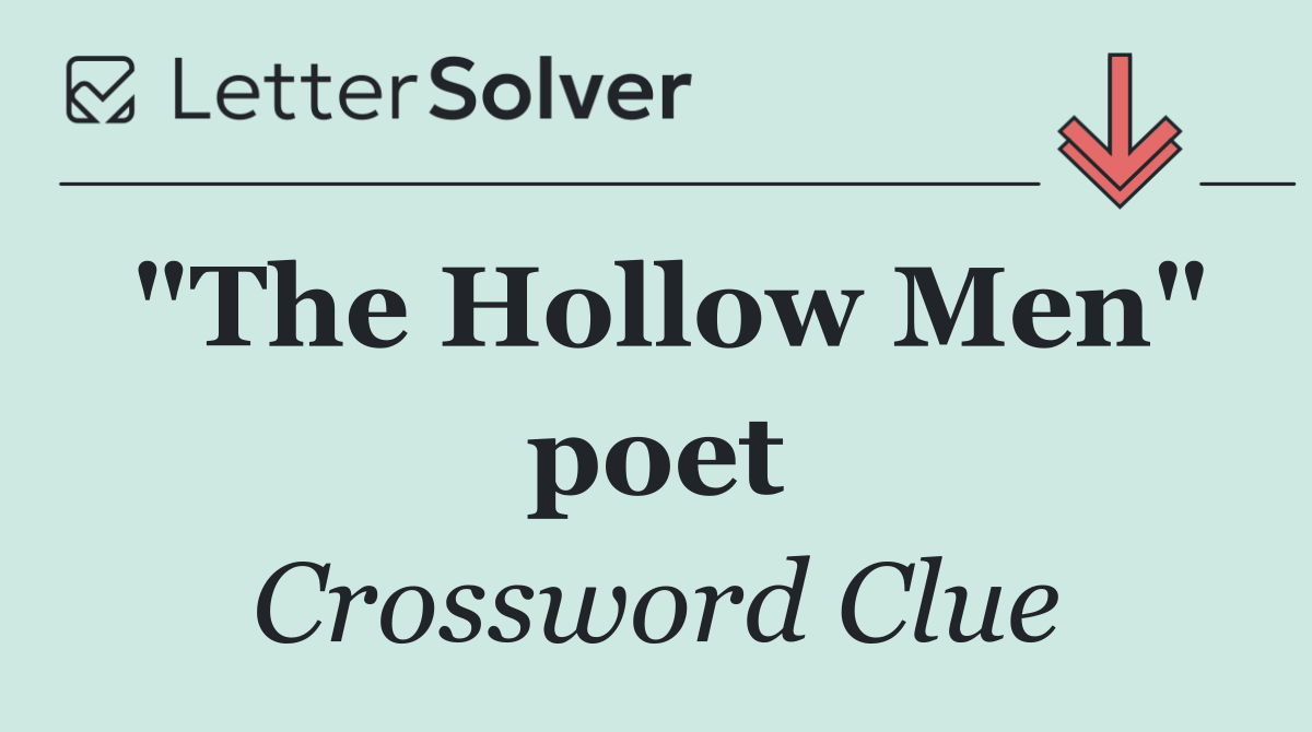 "The Hollow Men" poet