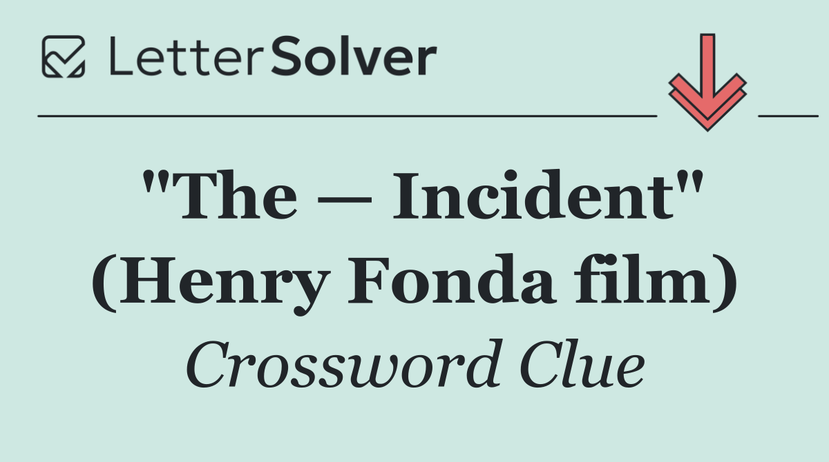 "The — Incident" (Henry Fonda film)