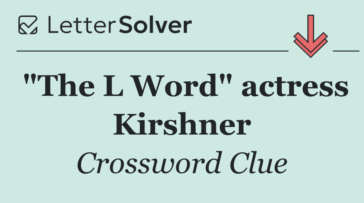 "The L Word" actress Kirshner
