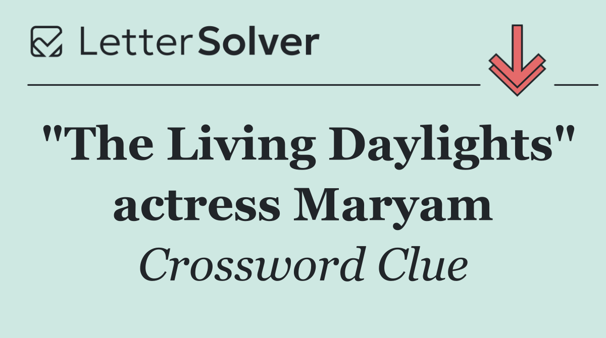"The Living Daylights" actress Maryam